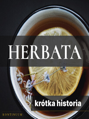 cover image of Herbata. Krótka historia orientalnego naparu